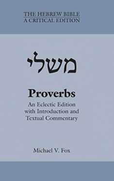 Proverbs: An Eclectic Edition with Introduction and Textual Commentary (Hebrew Bible: A Critical Edition) (English and Hebrew Edition)