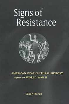 Signs of Resistance: American Deaf Cultural History, 1900 to World War II (History of Disability)