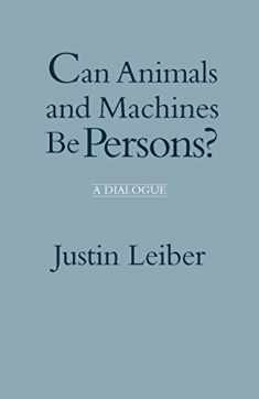 Can Animals and Machines Be Persons?: A Dialogue