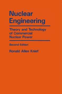 Nuclear Engineering Theory and Technology of Commercial Nuclear Power