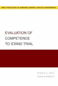 Evaluation of Competence to Stand Trial (Best Practices in Forensic Mental Health Assessment) (Best Practices in Forensic Mental Health Assessments)