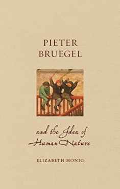 Pieter Bruegel and the Idea of Human Nature (Renaissance Lives)