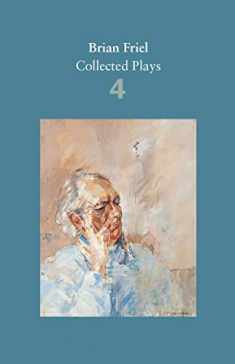 Brian Friel: Collected Plays - Volume 4 (Faber Drama)