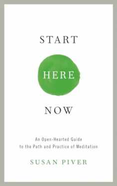 Start Here Now: An Open-Hearted Guide to the Path and Practice of Meditation