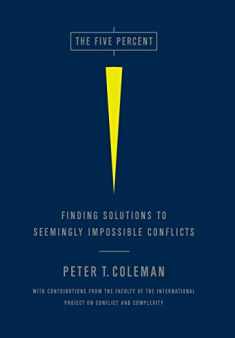 The Five Percent: Finding Solutions to Seemingly Impossible Conflicts