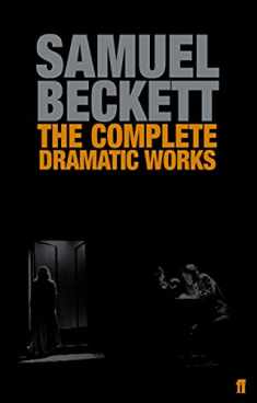 The Complete Dramatic Works of Samuel Beckett (Faber Drama)