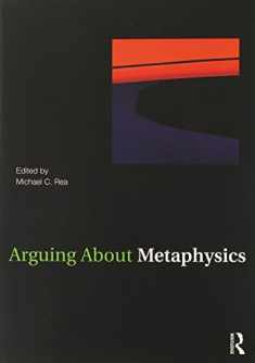 Arguing About Metaphysics (Arguing About Philosophy)