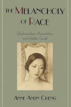 The Melancholy of Race: Psychoanalysis, Assimilation, and Hidden Grief (Race and American Culture)