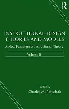 Instructional-design Theories and Models: A New Paradigm of Instructional Theory, Volume II (Instructional Design Theories & Models)