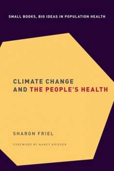 Climate Change and the People's Health (Small Books Big Ideas in Population Heal)