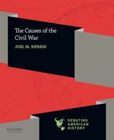 The Causes of the Civil War (Debating American History Series)