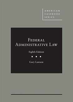 Federal Administrative Law (American Casebook Series)