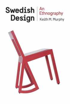 Swedish Design: An Ethnography (Expertise: Cultures and Technologies of Knowledge)