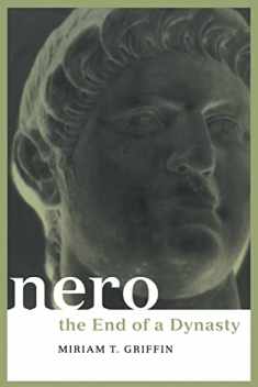 Nero: The End of a Dynasty (Roman Imperial Biographies)