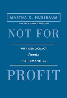 Not for Profit: Why Democracy Needs the Humanities - Updated Edition (The Public Square)