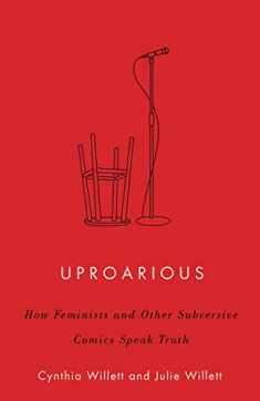 Uproarious: How Feminists and Other Subversive Comics Speak Truth