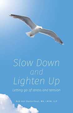 Slow Down and Lighten Up: Letting Go of Stress and Tension