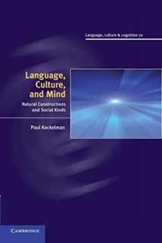 Language, Culture, and Mind: Natural Constructions and Social Kinds (Language, Culture and Cognition, 10)