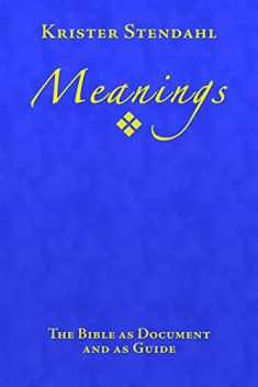 Meanings: The Bible as Document and as Guide, Second Edition