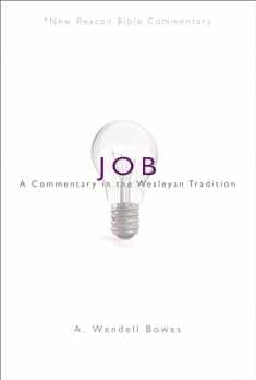 NBBC, Job: A Commentary in the Wesleyan Tradition (New Beacon Bible Commentary)