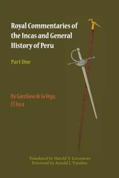 Royal Commentaries of the Incas and General History of Peru, Part One (Royal Commentaries of the Incas & General History of Peru)