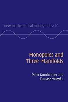 Monopoles and Three-Manifolds (New Mathematical Monographs, Series Number 10)