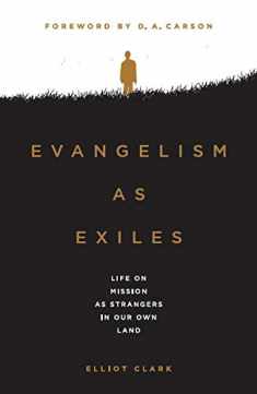 Evangelism as Exiles: Life on Mission as Strangers in our Own Land