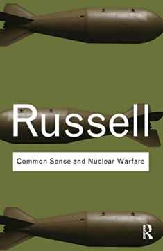 Common Sense and Nuclear Warfare (Routledge Classics)