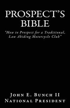 Prospect's Bible: "How to Prospect for a Traditional, Law Abiding Motorcycle Club (Motorcycle Clubs Bible - How to Run Your MC)