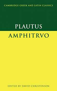 Plautus: Amphitruo (Cambridge Greek and Latin Classics)