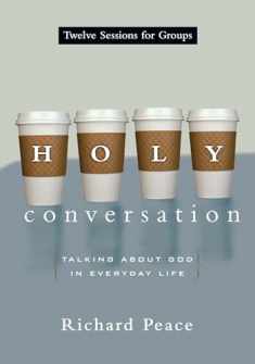 Holy Conversation: Talking About God in Everyday Life
