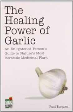 The Healing Power of Garlic [Paperback] [Jan 01, 2001] Paul Bergner