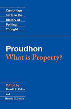 Proudhon: What is Property? (Cambridge Texts in the History of Political Thought)