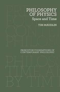 Philosophy of Physics: Space and Time (Princeton Foundations of Contemporary Philosophy, 11)