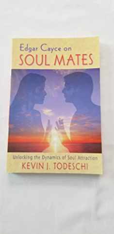 Edgar Cayce on Soul Mates: Unlocking the Dynamics of Soul Attraction