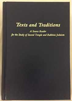 Texts and Traditions: A Source Reader for the Study of Second Temple and Rabbinic Judaism