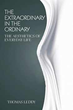 The Extraordinary in the Ordinary: The Aesthetics of Everyday Life