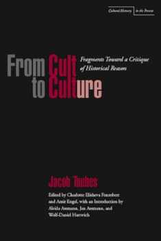 From Cult to Culture: Fragments toward a Critique of Historical Reason (Cultural Memory in the Present)