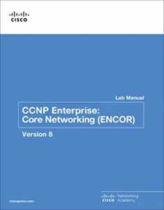 CCNP Enterprise: Core Networking (ENCOR) v8 Lab Manual (Lab Companion)
