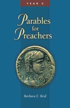 Parables for Preachers: The Gospel of Luke: Year C