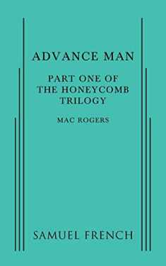 Advance Man: Part One of The Honeycomb Trilogy