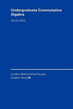 Undergraduate Commutative Algebra (London Mathematical Society Student Texts, Series Number 29)