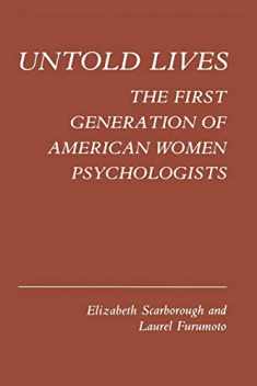 Untold Lives: The First Generation of American Women Psychologists (Kings Crown)
