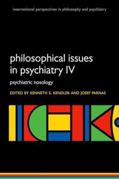 Philosophical Issues in Psychiatry IV: Psychiatric Nosology DSM-5 (International Perspectives in Philosophy and Psychiatry)