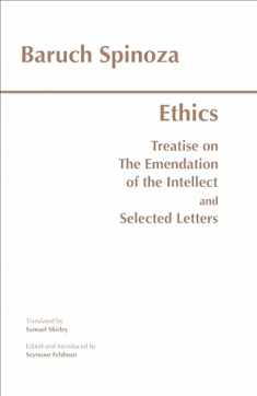 Ethics: with The Treatise on the Emendation of the Intellect and Selected Letters (Hackett Classics)