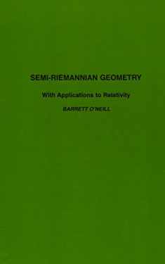 Semi-Riemannian Geometry With Applications to Relativity (Volume 103) (Pure and Applied Mathematics, Volume 103)