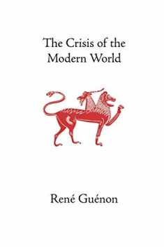 The Crisis of the Modern World (Collected Works of Rene Guenon)