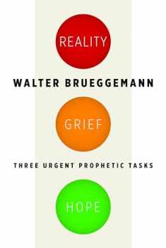 Reality, Grief, Hope: Three Urgent Prophetic Tasks