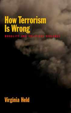How Terrorism is Wrong: Morality and Political Violence