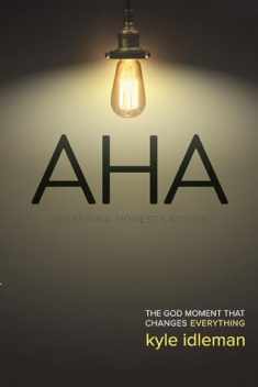 AHA: The God Moment That Changes Everything
